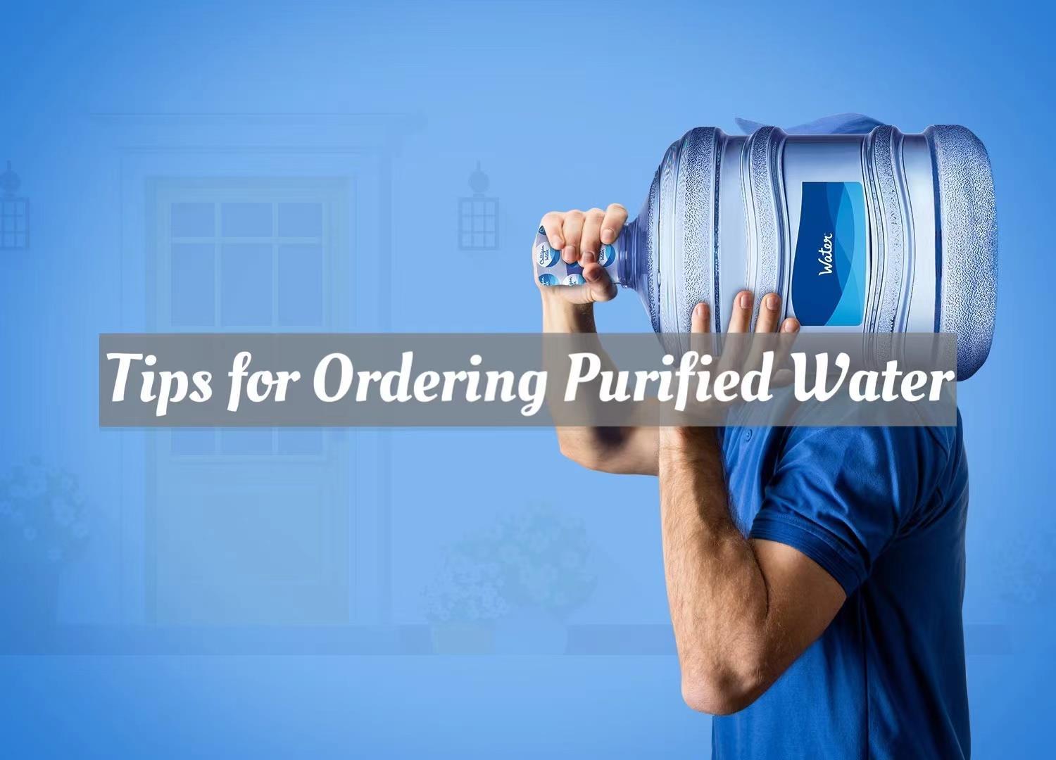 2. Tips for Ordering Purified Water图片
